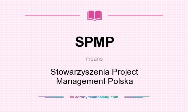 What does SPMP mean? It stands for Stowarzyszenia Project Management Polska