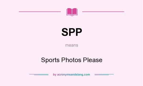 What does SPP mean? It stands for Sports Photos Please