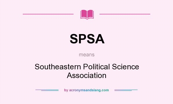 What does SPSA mean? It stands for Southeastern Political Science Association
