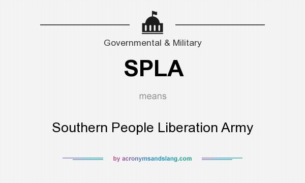 What does SPLA mean? It stands for Southern People Liberation Army