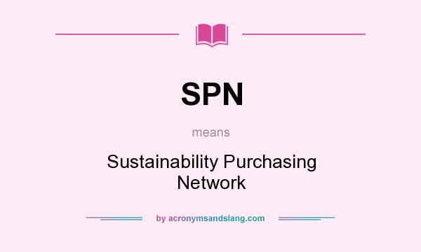 What does SPN mean? It stands for Sustainability Purchasing Network