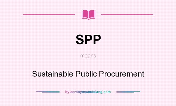 What does SPP mean? It stands for Sustainable Public Procurement