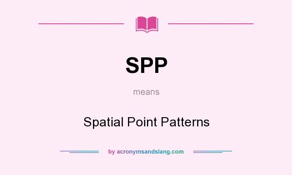 What does SPP mean? It stands for Spatial Point Patterns