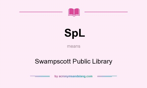 What does SpL mean? It stands for Swampscott Public Library