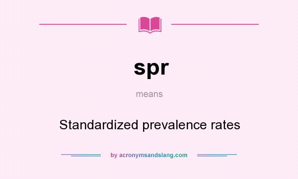 What does spr mean? It stands for Standardized prevalence rates
