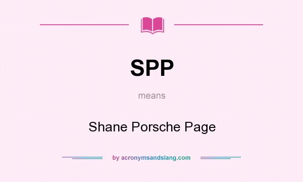 What does SPP mean? It stands for Shane Porsche Page