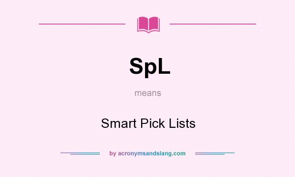 What does SpL mean? It stands for Smart Pick Lists