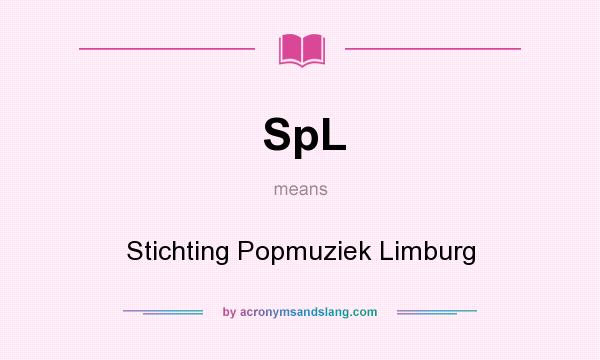What does SpL mean? It stands for Stichting Popmuziek Limburg