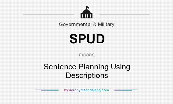What does SPUD mean? It stands for Sentence Planning Using Descriptions