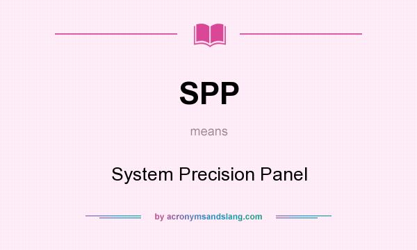 What does SPP mean? It stands for System Precision Panel