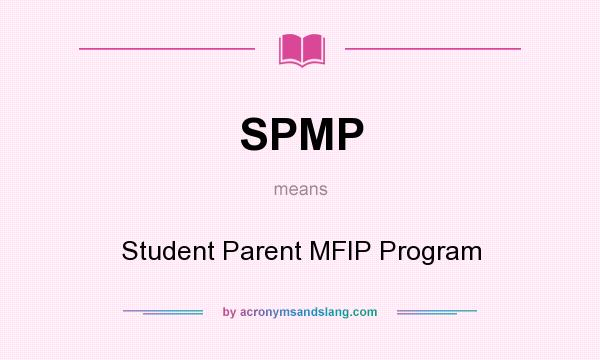 What does SPMP mean? It stands for Student Parent MFIP Program