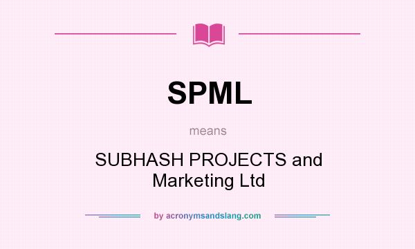 What does SPML mean? It stands for SUBHASH PROJECTS and Marketing Ltd