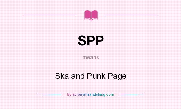 What does SPP mean? It stands for Ska and Punk Page