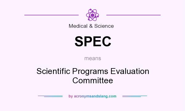 What does SPEC mean? It stands for Scientific Programs Evaluation Committee