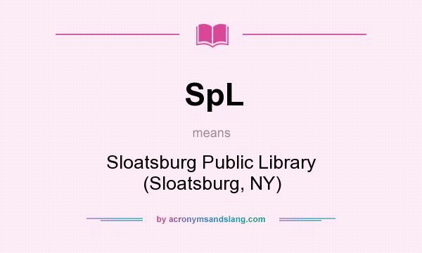 What does SpL mean? It stands for Sloatsburg Public Library (Sloatsburg, NY)