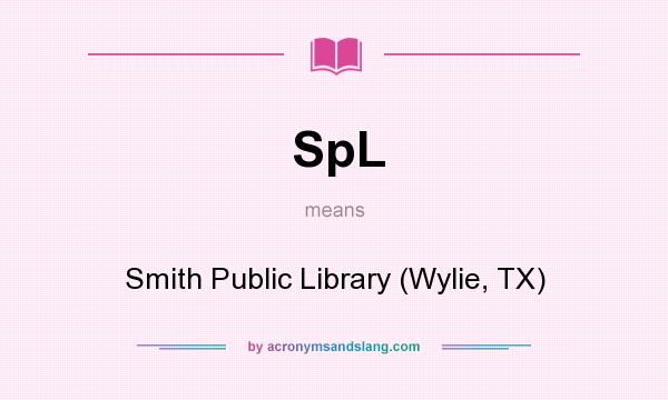 What does SpL mean? It stands for Smith Public Library (Wylie, TX)
