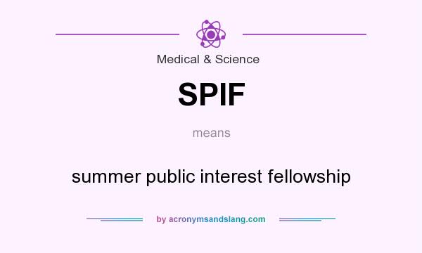 What does SPIF mean? It stands for summer public interest fellowship