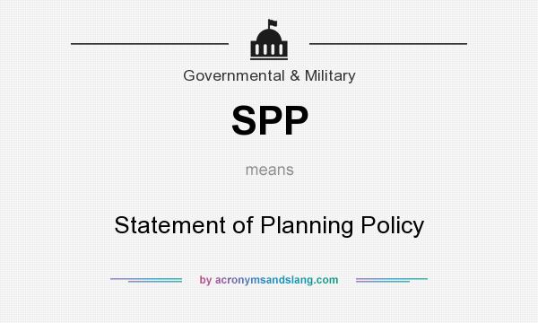 What does SPP mean? It stands for Statement of Planning Policy
