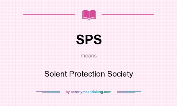 What does SPS mean? It stands for Solent Protection Society
