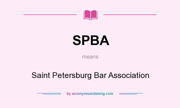 What does SPBA mean? It stands for Saint Petersburg Bar Association