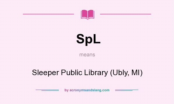 What does SpL mean? It stands for Sleeper Public Library (Ubly, MI)