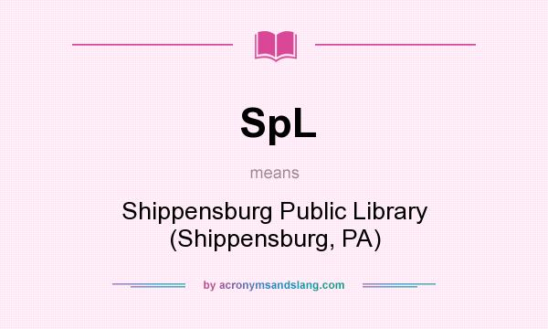 What does SpL mean? It stands for Shippensburg Public Library (Shippensburg, PA)