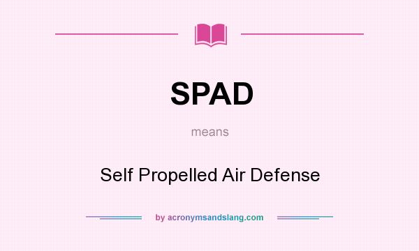 What does SPAD mean? It stands for Self Propelled Air Defense
