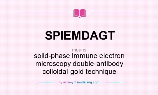 What does SPIEMDAGT mean? It stands for solid-phase immune electron microscopy double-antibody colloidal-gold technique