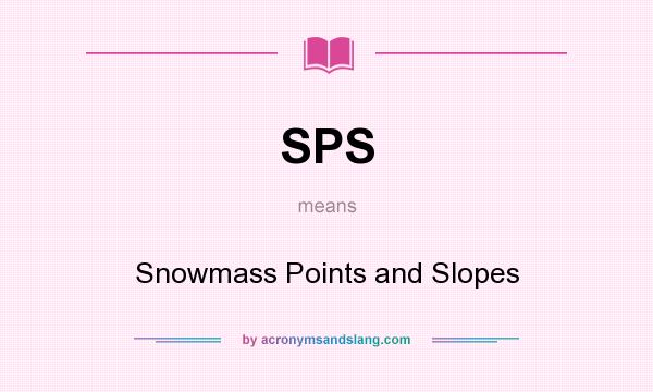 What does SPS mean? It stands for Snowmass Points and Slopes