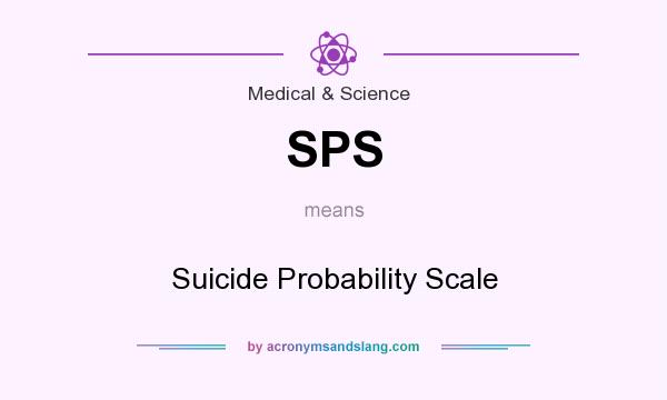 What does SPS mean? It stands for Suicide Probability Scale