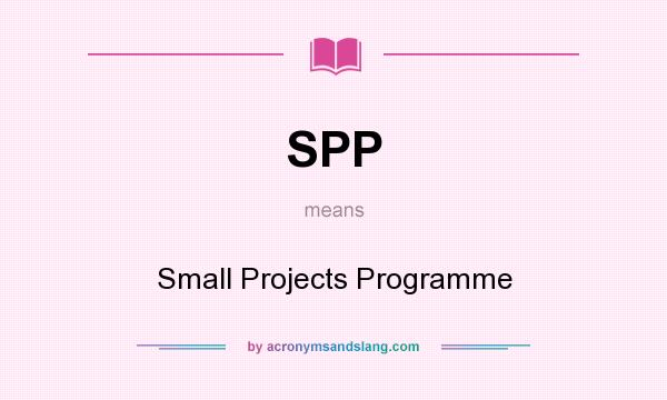 What does SPP mean? It stands for Small Projects Programme
