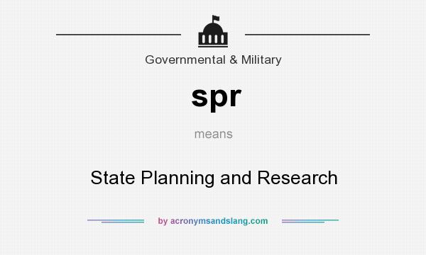 What does spr mean? It stands for State Planning and Research