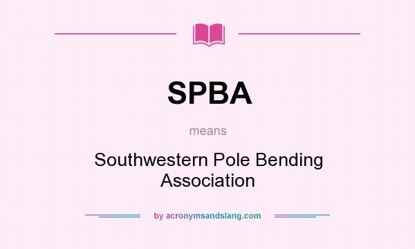 What does SPBA mean? It stands for Southwestern Pole Bending Association