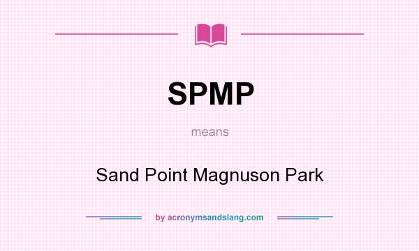 What does SPMP mean? It stands for Sand Point Magnuson Park