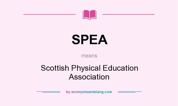 What does SPEA mean? It stands for Scottish Physical Education Association