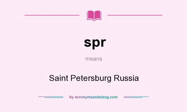 What does spr mean? It stands for Saint Petersburg Russia