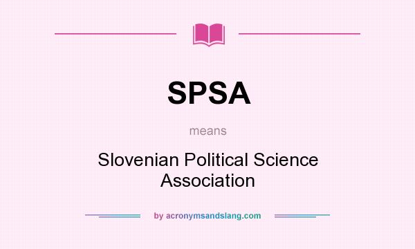What does SPSA mean? It stands for Slovenian Political Science Association
