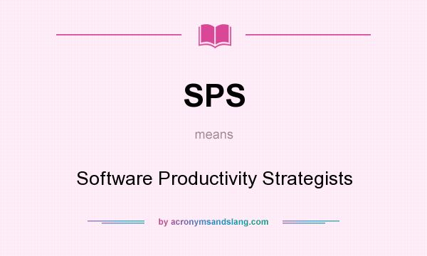 What does SPS mean? It stands for Software Productivity Strategists