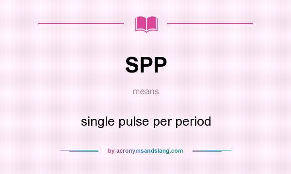 What does SPP mean? It stands for single pulse per period