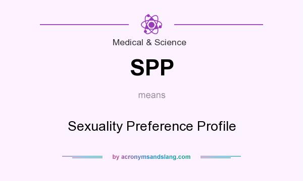 What does SPP mean? It stands for Sexuality Preference Profile