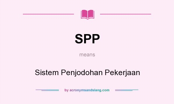 What does SPP mean? It stands for Sistem Penjodohan Pekerjaan