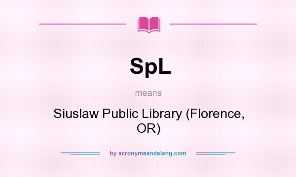 What does SpL mean? It stands for Siuslaw Public Library (Florence, OR)