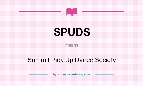What does SPUDS mean? It stands for Summit Pick Up Dance Society