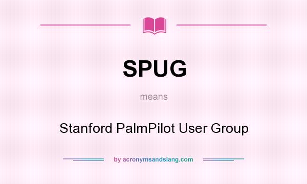 What does SPUG mean? It stands for Stanford PalmPilot User Group