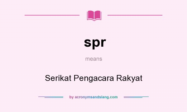 What does spr mean? It stands for Serikat Pengacara Rakyat