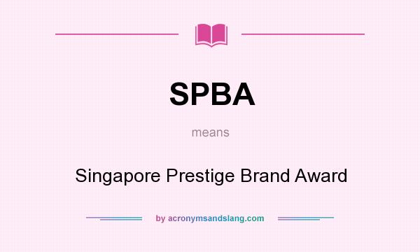 What does SPBA mean? It stands for Singapore Prestige Brand Award