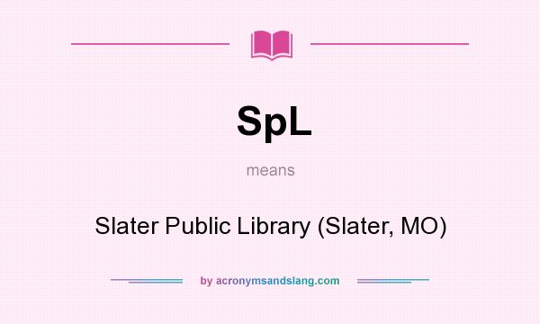 What does SpL mean? It stands for Slater Public Library (Slater, MO)