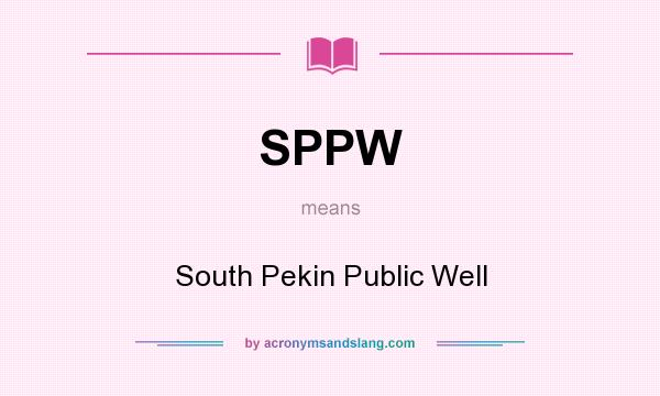 What does SPPW mean? It stands for South Pekin Public Well