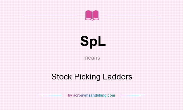 What does SpL mean? It stands for Stock Picking Ladders