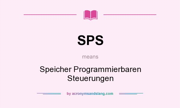 What does SPS mean? It stands for Speicher Programmierbaren Steuerungen